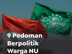 9 Pedoman Berpolitik Warga NU