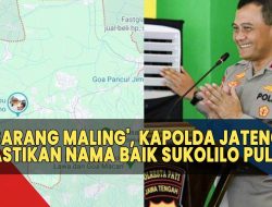 Kapolda Jateng Pastikan Nama Baik Sukolilo Pati Pulih